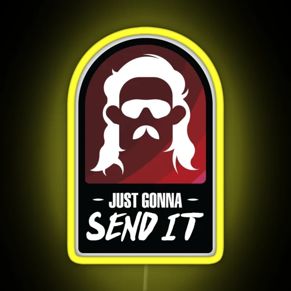 Just Gonna Send It RGB Neon Sign