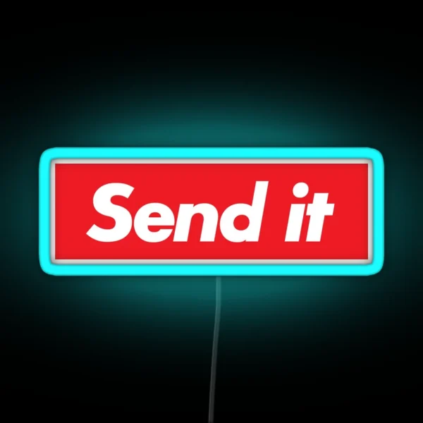 Just Gonna Send It RGB Neon Sign