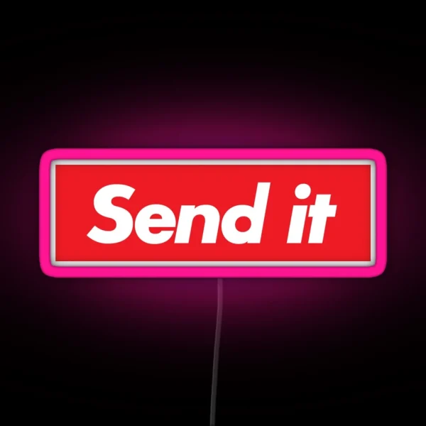 Just Gonna Send It RGB Neon Sign