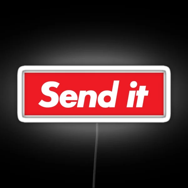 Just Gonna Send It RGB Neon Sign