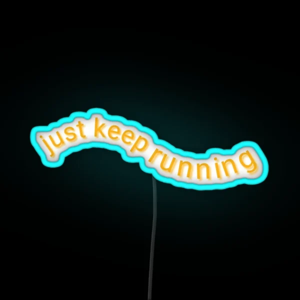 Just Keep Running RGB Neon Sign