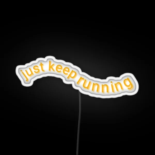 Just Keep Running RGB Neon Sign