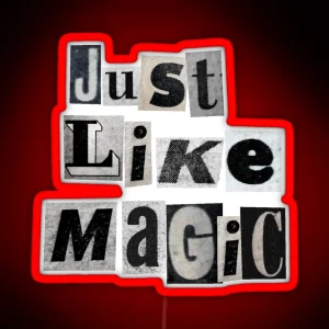 Just Like Magic Lyric RGB Neon Sign