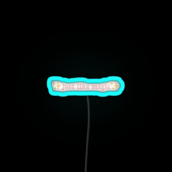 Just Like Magic RGB Neon Sign