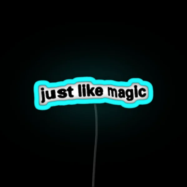 Just Like Magic RGB Neon Sign