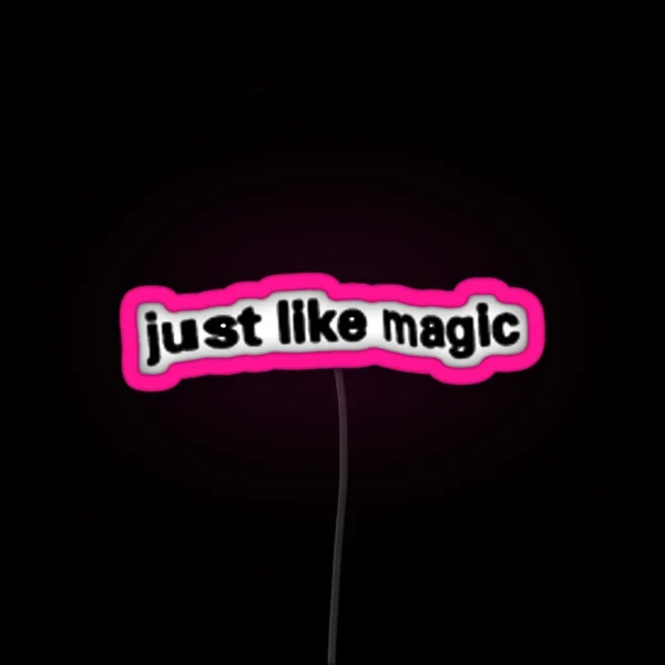 Just Like Magic RGB Neon Sign