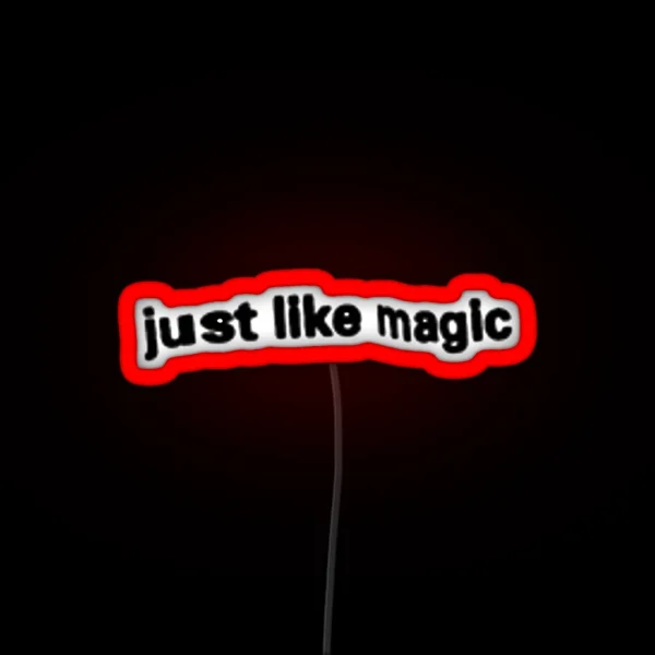 Just Like Magic RGB Neon Sign