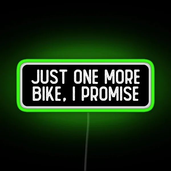 Just One More Bike I Promise RGB Neon Sign