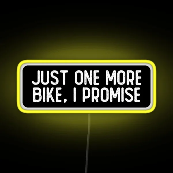 Just One More Bike I Promise RGB Neon Sign