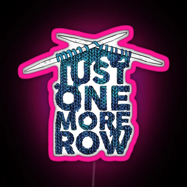 Just One More Row Funny Knitting Design RGB Neon Sign