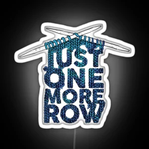 Just One More Row Funny Knitting Design RGB Neon Sign