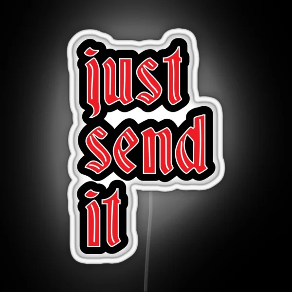 Just Send It Vintage Lettering Cool Motorcycle Helmet Or Car Bumper RGB Neon Sign