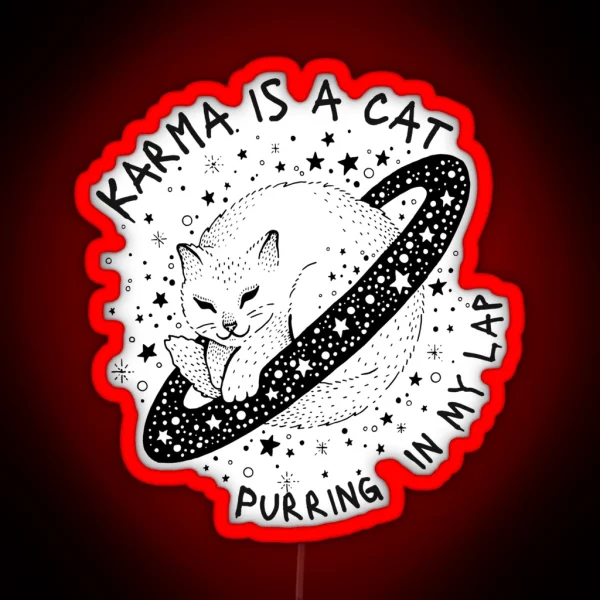 Karma Is A Cat Purring In My Lap Led RGB Neon Sign