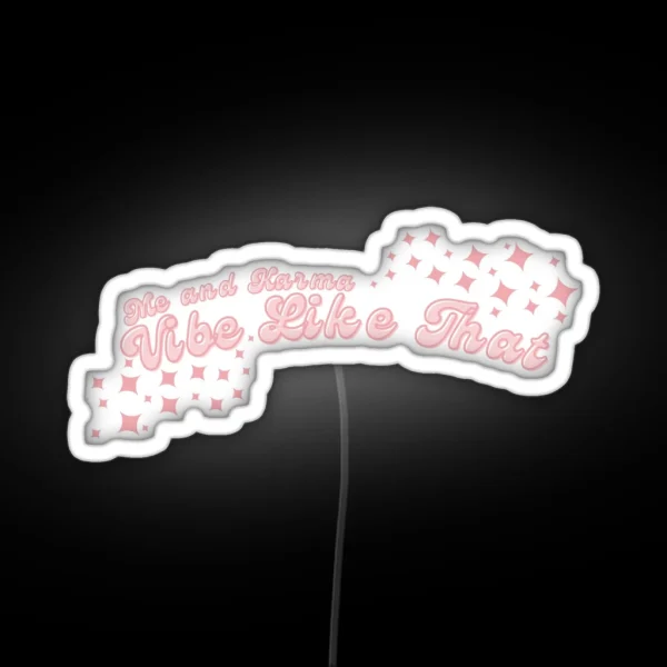 Karma Lyrics RGB Neon Sign