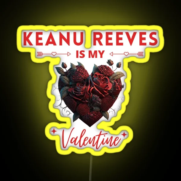 Keanu Reeves Is My Valentine RGB Neon Sign