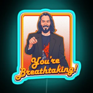 Keanu Reeves Led You Re Breathtaking RGB Neon Sign