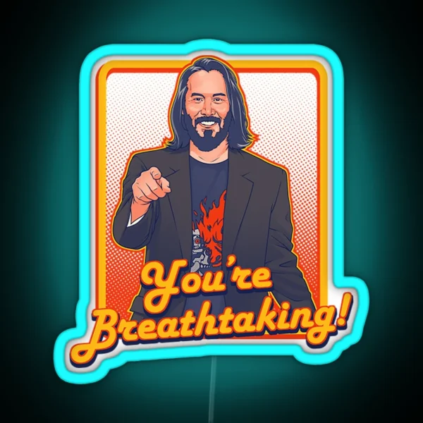 Keanu Reeves Led You Re Breathtaking RGB Neon Sign