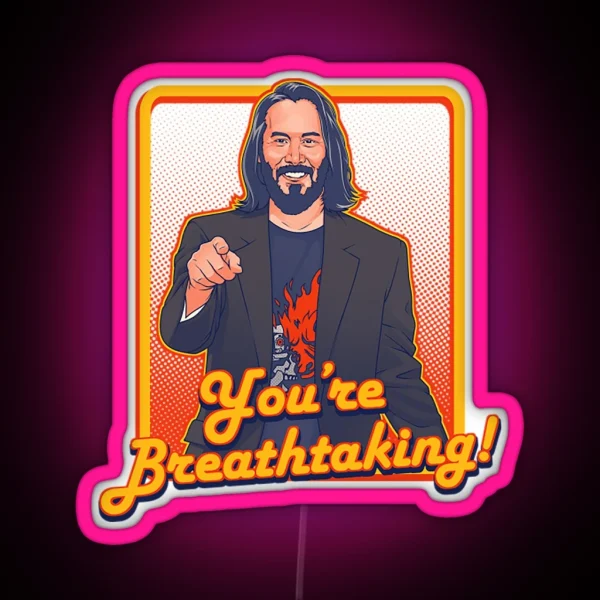 Keanu Reeves Led You Re Breathtaking RGB Neon Sign