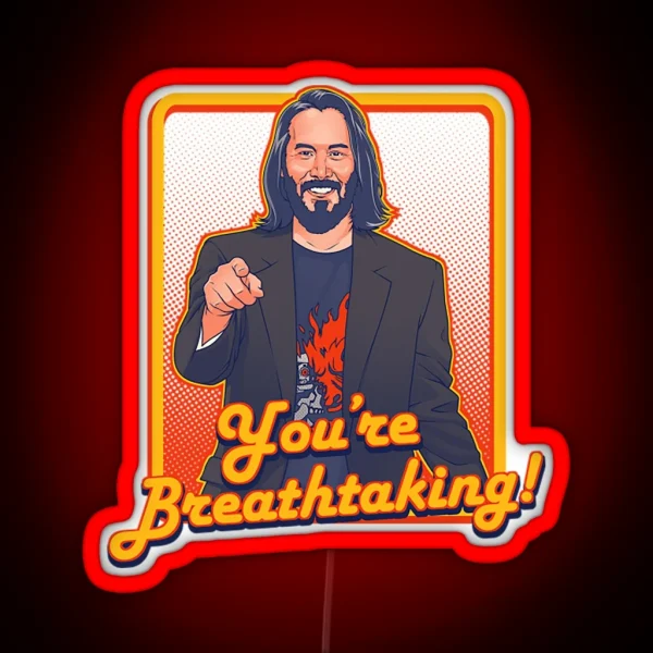 Keanu Reeves Led You Re Breathtaking RGB Neon Sign