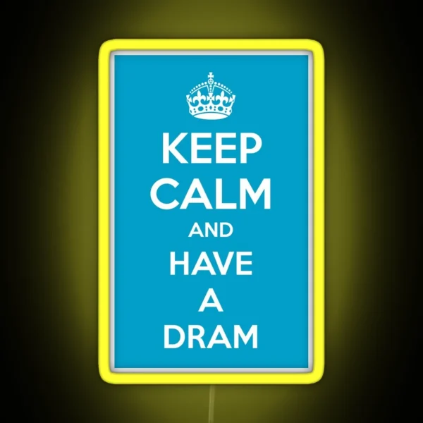Keep Calm And Have A Dram RGB Neon Sign
