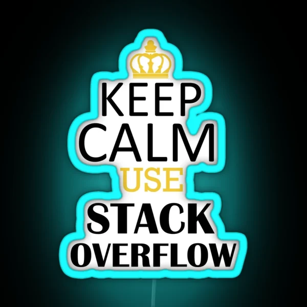 Keep Calm Use Stack Overflow RGB Neon Sign