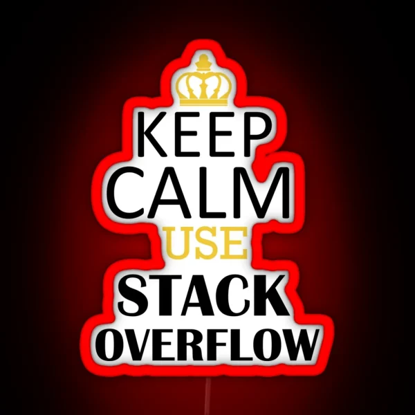 Keep Calm Use Stack Overflow RGB Neon Sign