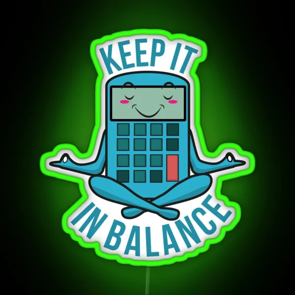 Keep It In Balance Funny Accounting Yoga Pun Funny Occupations RGB Neon Sign