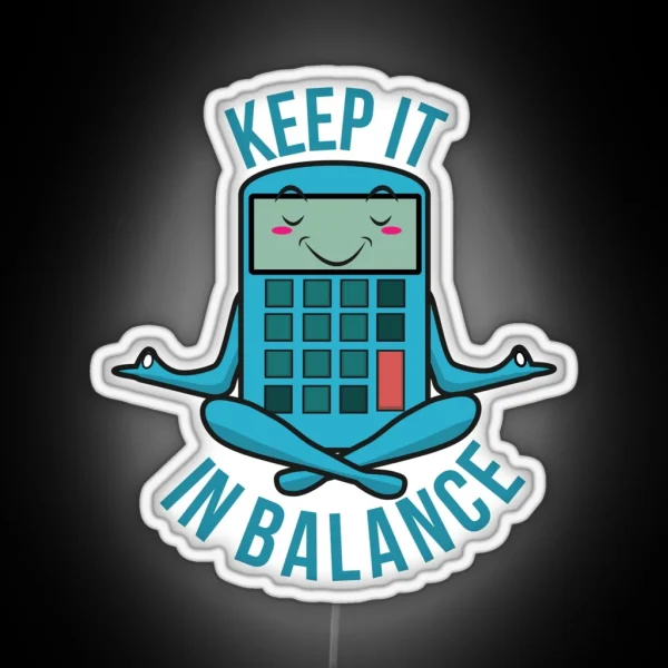 Keep It In Balance Funny Accounting Yoga Pun Funny Occupations RGB Neon Sign