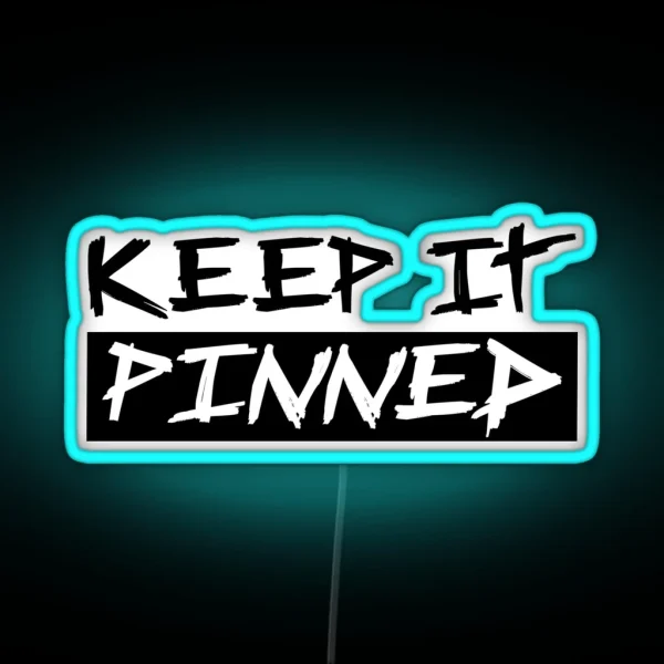 Keep It Pinned Puremotoco RGB Neon Sign