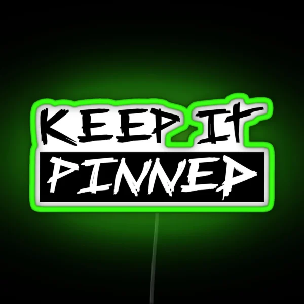 Keep It Pinned Puremotoco RGB Neon Sign