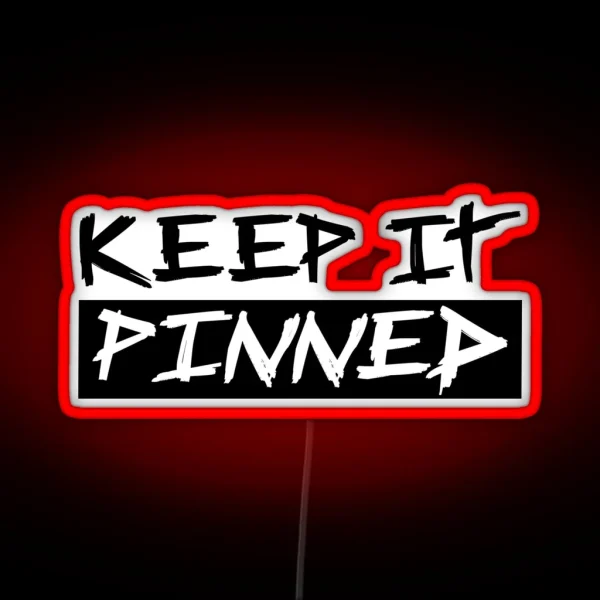 Keep It Pinned Puremotoco RGB Neon Sign