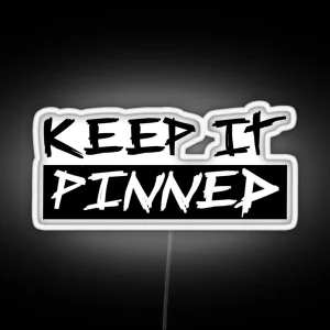 Keep It Pinned Puremotoco RGB Neon Sign