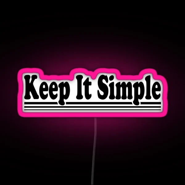 Keep It Simple AA NA Clean And Sober Living In Recovery RGB Neon Sign