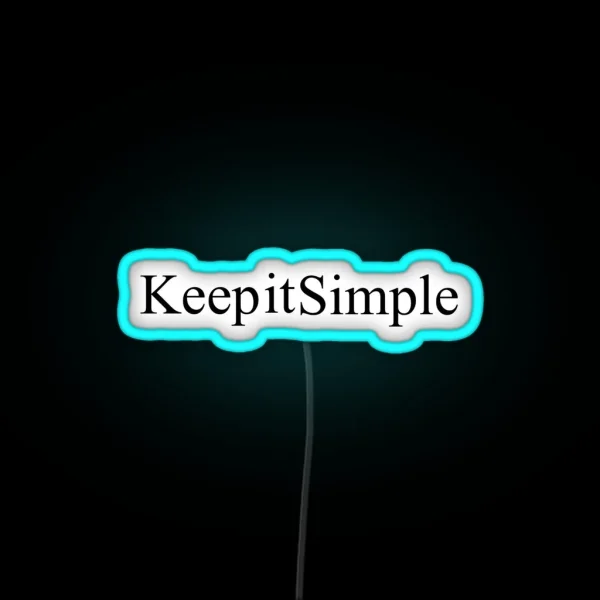 Keep It Simple RGB Neon Sign