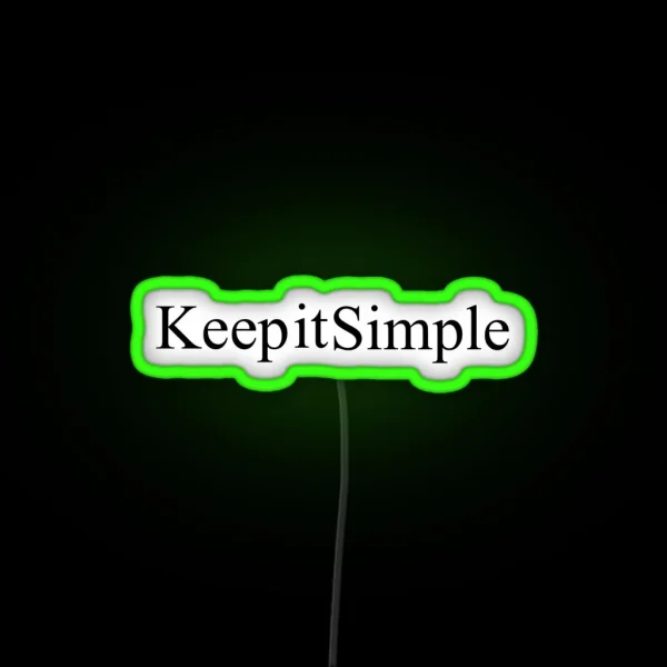Keep It Simple RGB Neon Sign