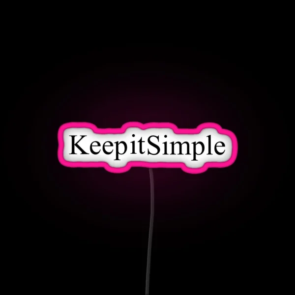 Keep It Simple RGB Neon Sign