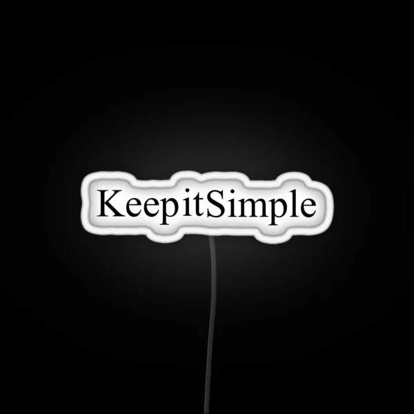 Keep It Simple RGB Neon Sign