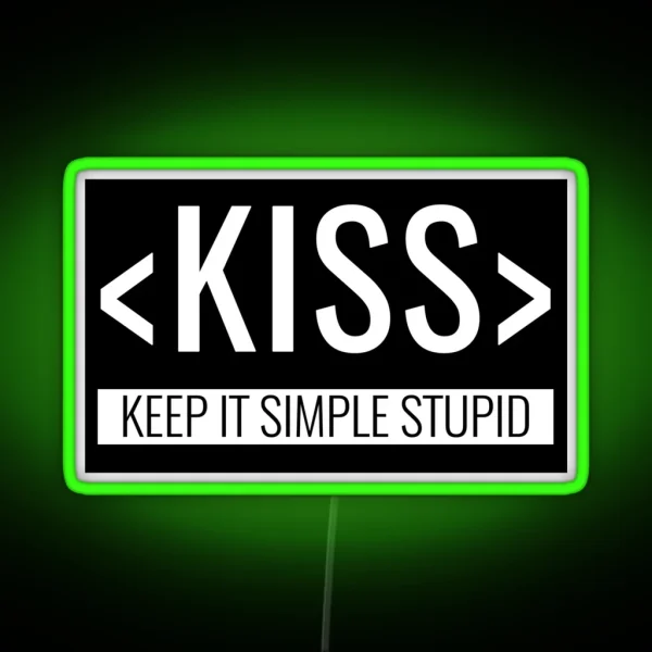 Keep It Simple Stupid KISS Principle RGB Neon Sign