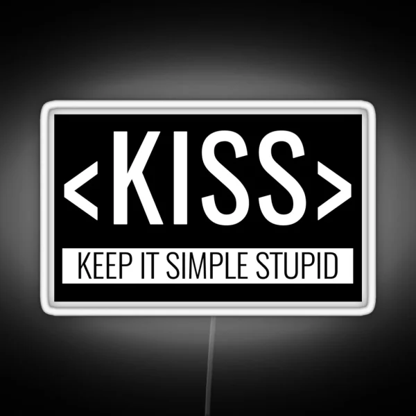 Keep It Simple Stupid KISS Principle RGB Neon Sign