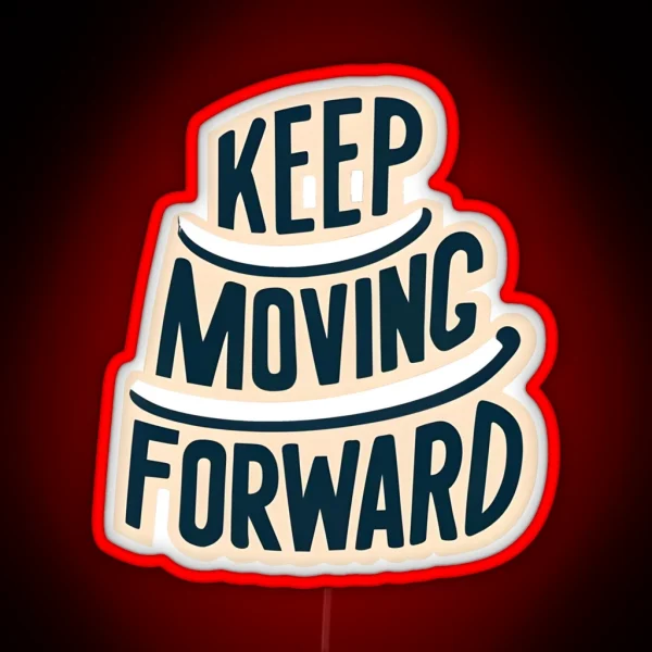 Keep Moving Forward RGB Neon Sign