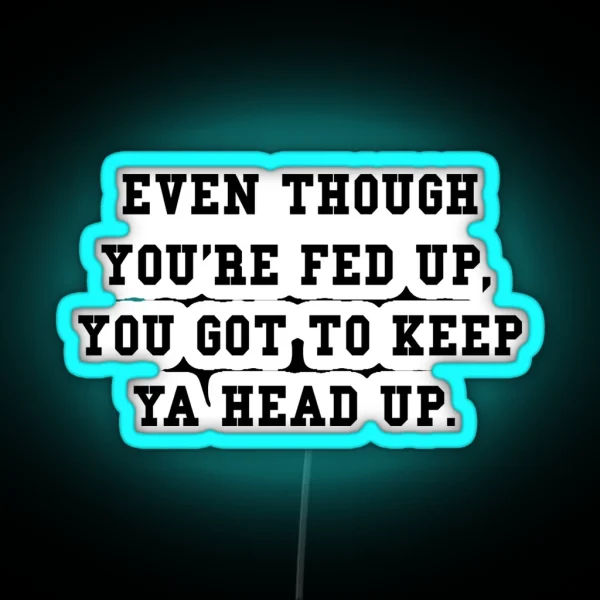 Keep Ya Head Up RGB Neon Sign