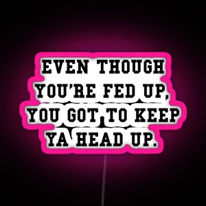 Keep Ya Head Up RGB Neon Sign