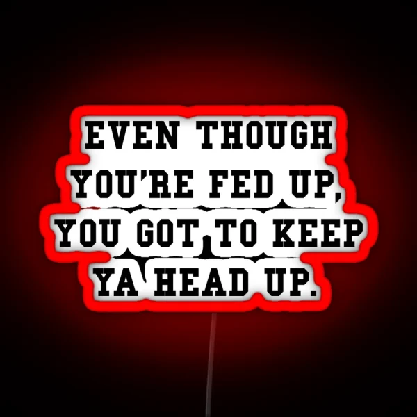 Keep Ya Head Up RGB Neon Sign