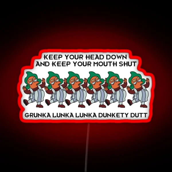 Keep Your Head Down Keep Your Mouth Shut RGB Neon Sign