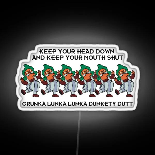 Keep Your Head Down Keep Your Mouth Shut RGB Neon Sign