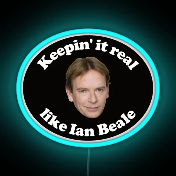 Keepin It Real Like Ian Beale RGB Neon Sign