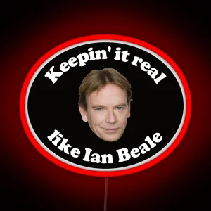 Keepin It Real Like Ian Beale RGB Neon Sign