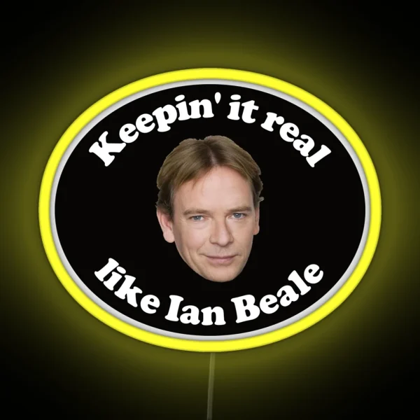 Keepin It Real Like Ian Beale RGB Neon Sign
