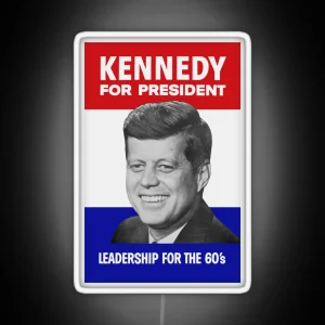 Kennedy For President Leadership For The 60 S RGB Neon Sign