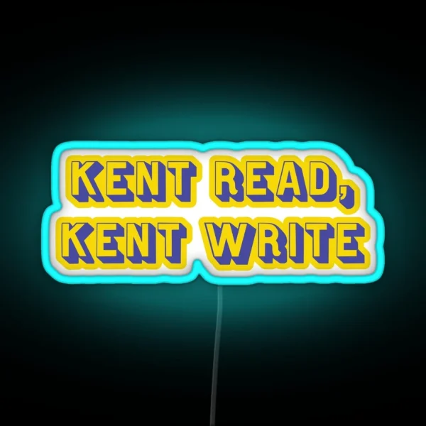 Kent Read Kent Write RGB Neon Sign